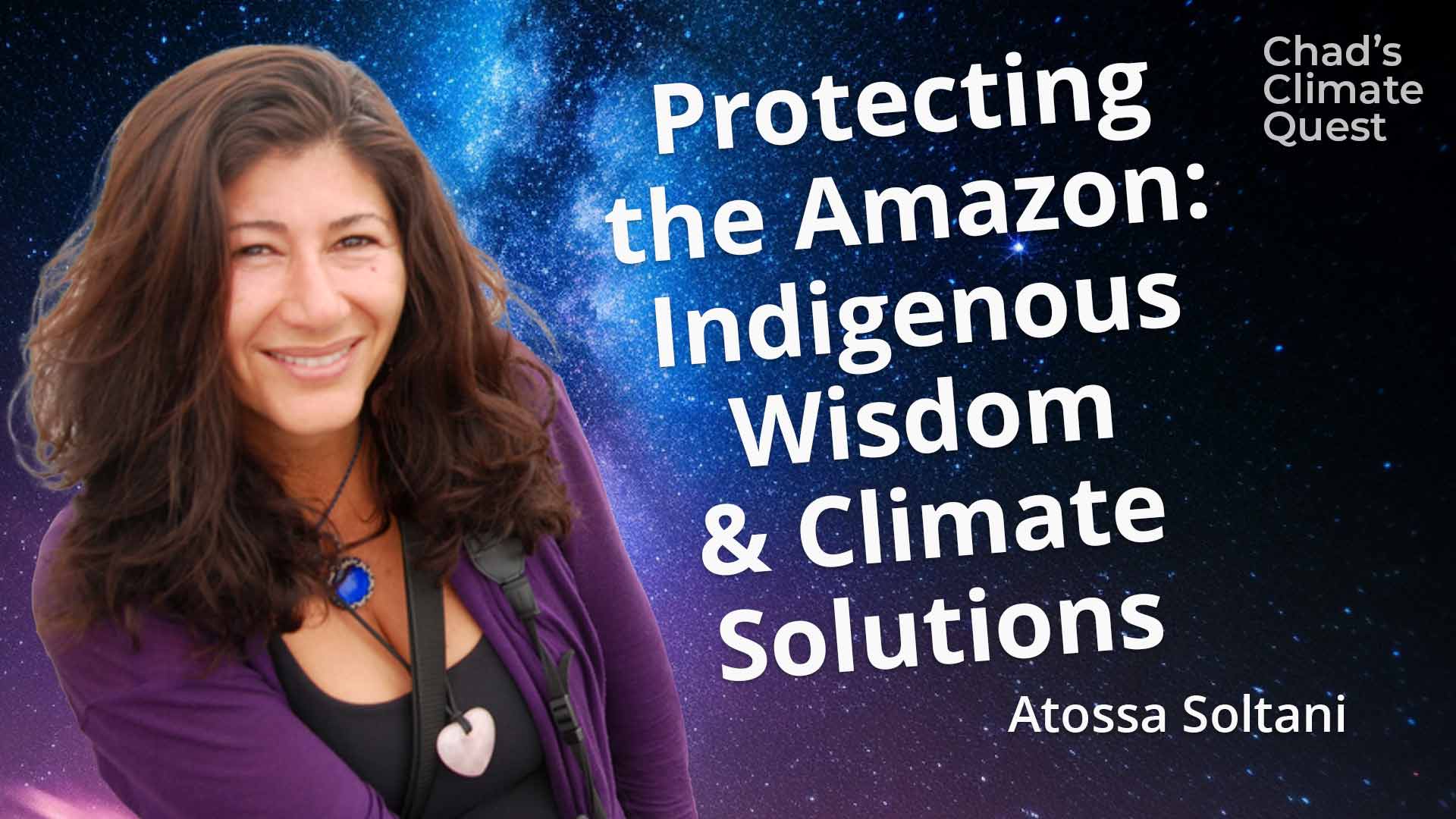 Protecting the Amazon: Indigenous Wisdom and Climate Solutions