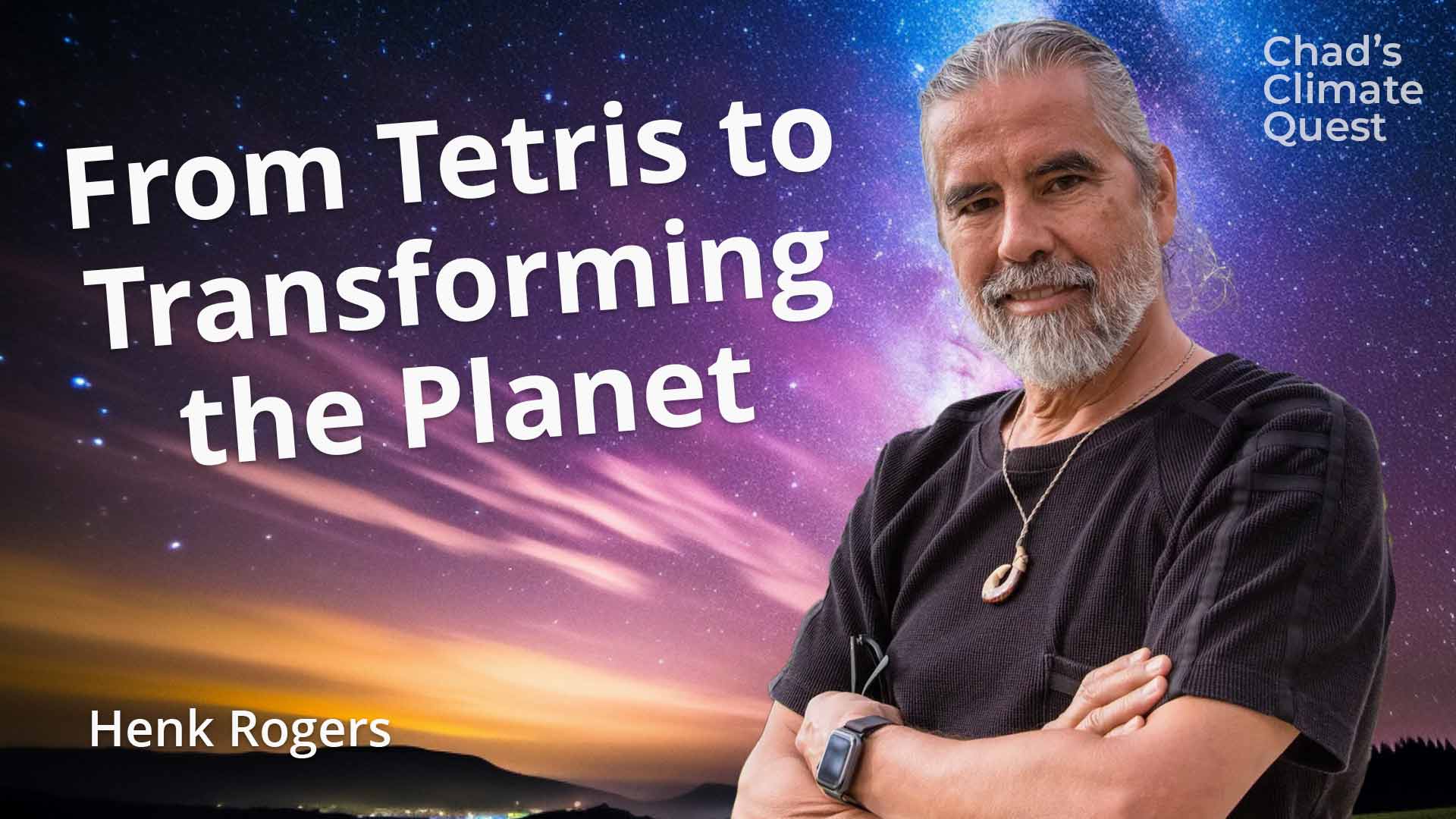 From Tetris to Transforming the Planet: the Power of Determination